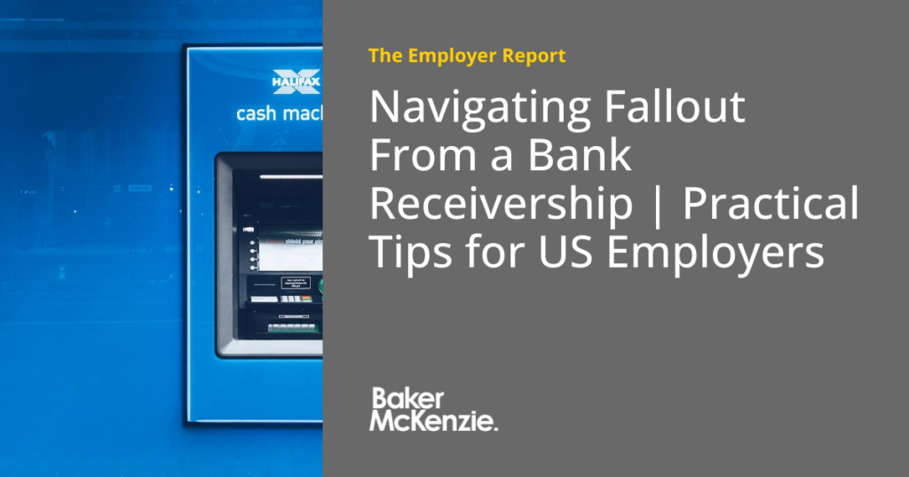 Navigating Fallout From a Bank Receivership | Practical Tips for US Employers