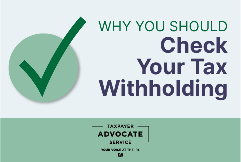 Adjust Your Withholding to Ensure There’s No Surprises on Tax Day- TAS